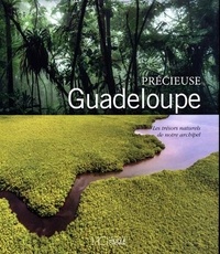  HC Editions - Précieuse Guadeloupe - Les trésors naturels de notre archipel.