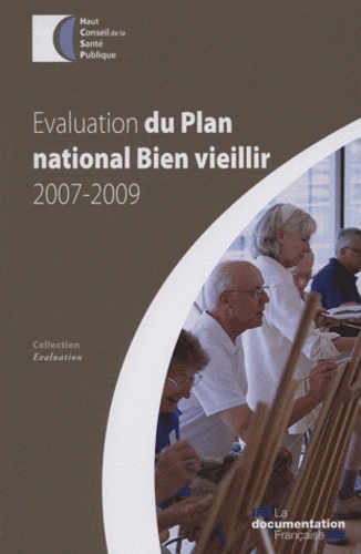  HCSP - Evaluation du Plan national Bien vieillir 2007-2009 - Rapport adopté par le HCSP le 9 décembre 2010.