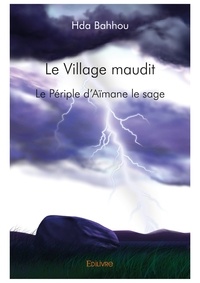 Hda Bahhou - Le village maudit - Le Périple d'Aïmane le sage.