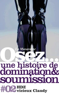 Osez une histoire de soumission et de domination : Vicieux Claudy