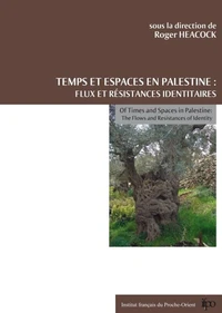 Temps et espaces en Palestine : flux et résistances identitaires