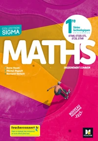 Maths 1re Séries technologiques STMG, STI2D, STL, ST2S, STHR Enseignement commun SIGMA