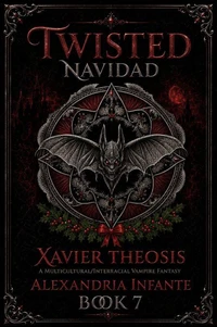 Twisted Navidad; Xavier Theosis