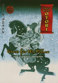 Grass for His Pillow. Lord of Fujiwara's Treasures