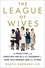 The League of Wives. The Untold Story of the Women Who Took on the US Government to Bring Their Husbands Home