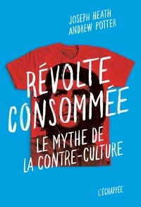Téléchargement gratuit de livres français pdf Revolte consommee - le mythe de la contre-culture
