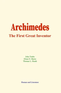 Archimedes : The First Great Inventor