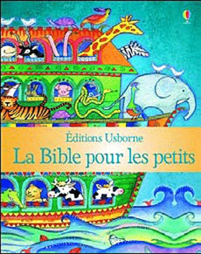 Heather Amery et Linda Edwards - La Bible pour les petits.