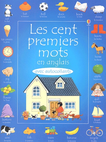 Heather Amery - Les cent premiers mots en anglais avec autocollants.