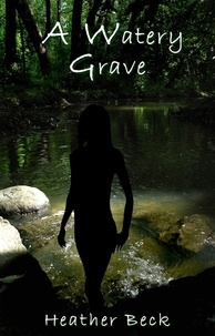  Heather Beck - A Watery Grave - The Horror Diaries, #5.