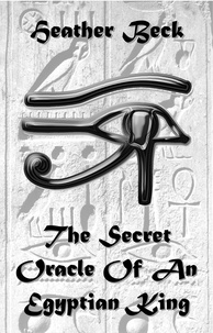  Heather Beck - The Secret Oracle Of An Egyptian King - The Horror Diaries, #10.
