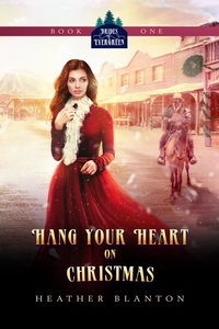  Heather Blanton - Hang Your Heart on Christmas - Brides of Evergreen, #1.