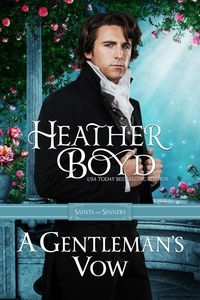  Heather Boyd - A Gentleman's Vow - Saints and Sinners, #2.