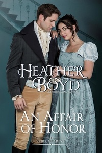  Heather Boyd - An Affair of Honor - Rebel Hearts, #2.