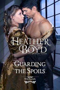  Heather Boyd - Guarding the Spoils - Wild Randalls, #3.