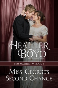  Heather Boyd - Miss George's Second Chance - Miss Mayhem, #2.