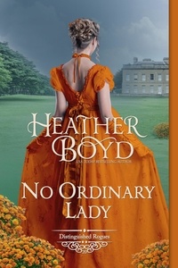  Heather Boyd - No Ordinary Lady - Distinguished Rogues, #20.