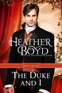  Heather Boyd - The Duke and I - Saints and Sinners, #1.