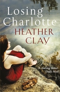 Heather Clay - Losing Charlotte.