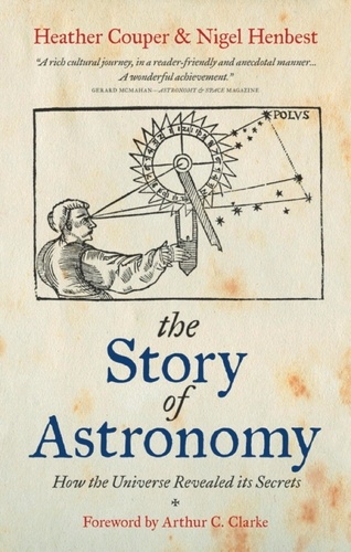 The Story of Astronomy. How the universe revealed its secrets