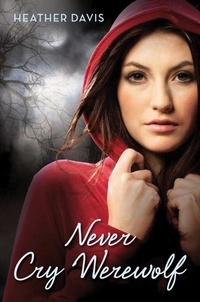 Heather Davis - Never Cry Werewolf.