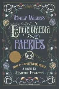 Heather Fawcett - Emily Wilde Tome 1 : Emily Wilde's Encyclopaedia of Faeries.