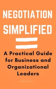  Heather Garnett - Negotiation Simplified: A Practical Guide for Business and Organizational Leaders.