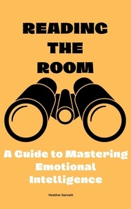  Heather Garnett - Reading the Room: A Guide to Mastering Emotional Intelligence.