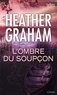 Heather Graham - L'ombre du soupçon.