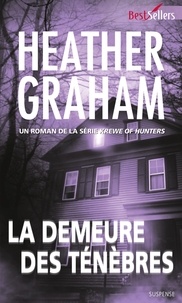 Heather Graham - La demeure des ténèbres - T4 - Krewe of Hunters.