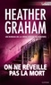 Heather Graham - On ne réveille pas la mort - T9 - Krewe of Hunters.