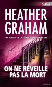 Heather Graham - On ne réveille pas la mort - T9 - Krewe of Hunters.