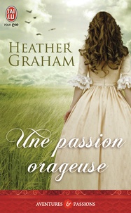Heather Graham - Une passion orageuse.
