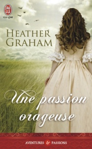 Heather Graham - Une passion orageuse.