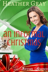  Heather Gray - An Informal Christmas - Informal Romance, #1.
