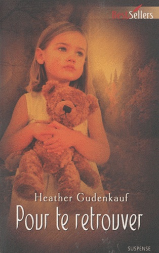 Heather Gudenkauf - Pour te retrouver.