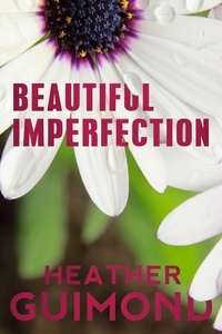  Heather Guimond - Beautiful Imperfection - The Perfection Series, #3.