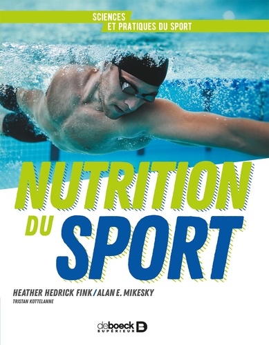 Heather H. Fink et Alan E. Mikesky - Nutrition du sport.