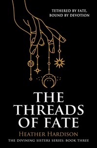  Heather Hardison - The Threads of Fate (The Divining Sisters Series Book 3) - The Divining Sisters Series, #3.