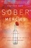 Sober Mercies. How Love Caught Up with a Christian Drunk