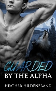  Heather Hildenbrand - Guarded By The Alpha.