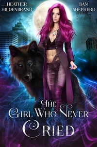  Heather Hildenbrand et  Bam Shepherd - The Girl Who Never Cried - Of Fates &amp; Fables, #4.