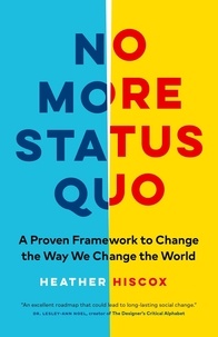  Heather Hiscox - No More Status Quo: A Proven Framework to Change the Way We Change the World.