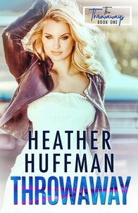  Heather Huffman - Throwaway - The Throwaways, #1.