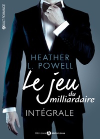 Heather L. Powell - Le jeu du milliardaire - L'intégrale.