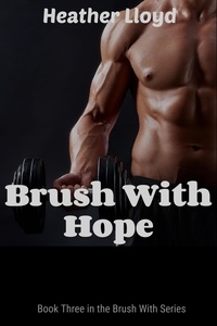  Heather Lloyd - Brush With Hope - Brush with...Series, #3.