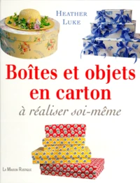 Boites Et Objets En Carton. A Realiser Soi-Meme Avec Patrons