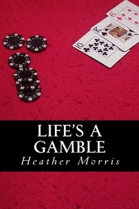  Heather M. Morris - Life's a Gamble- Book 4 of the Colvin Series - The Colvin Series, #4.
