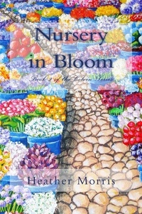  Heather M. Morris - Nursery in Bloom- Book 2 of the Colvin Series - The Colvin Series, #2.