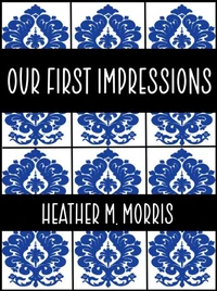 Our First Impressions- Book 2 of the Dylen Series
